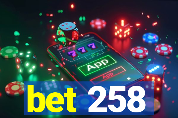 bet 258